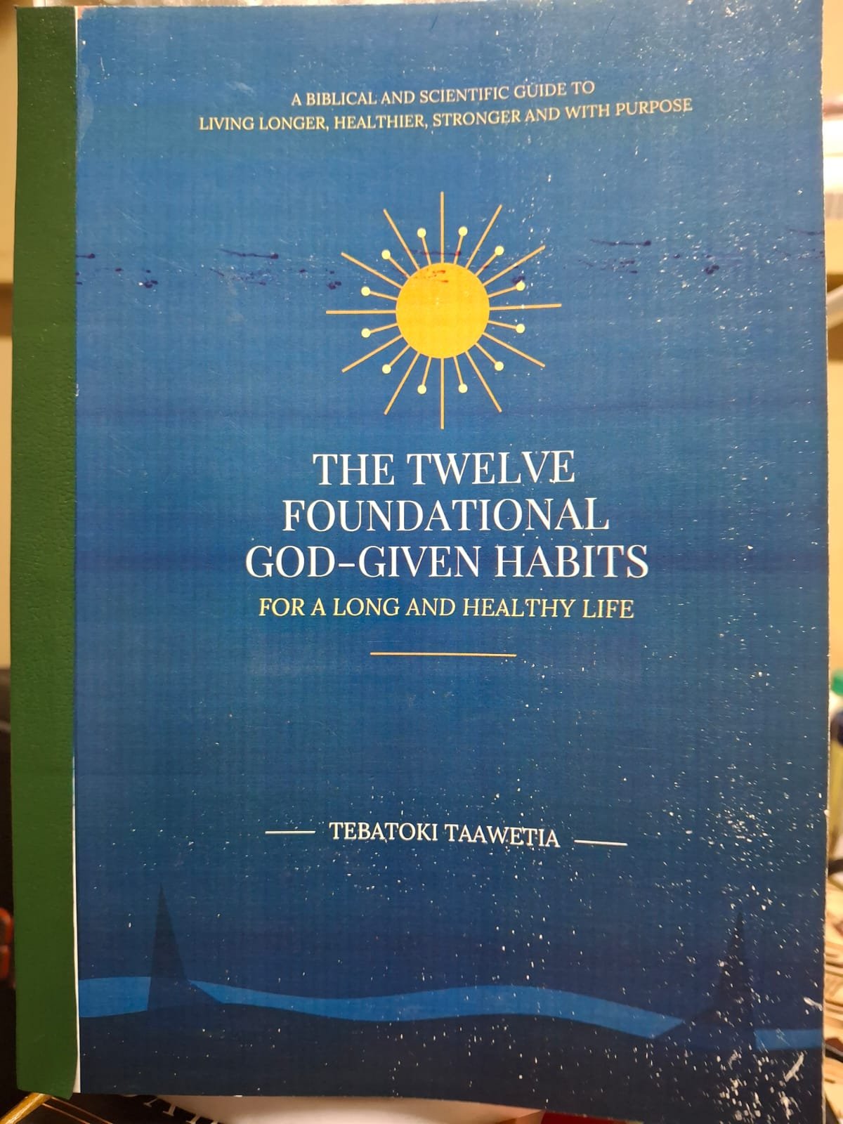 Front cover of the book The Twelve God-Given Habits by Tebatoki Taawetia